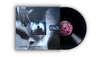 𝐏𝐚𝐬𝐜𝐚𝐥 𝐃𝐞𝐯𝐢𝐜𝐞 - 𝐕𝐢𝐨𝐥𝐞𝐭 𝐒𝐩𝐚𝐜𝐞 (𝐒𝐩𝐥𝐚𝐬𝐡 𝐈𝐧 𝐒𝐩𝐚𝐜𝐞 𝐌𝐢𝐱) (𝟏𝟗𝟗𝟓)