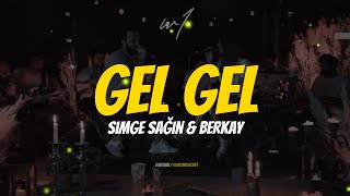 Simge Sağın & Berkay  - Gel Gel (Lyrics Sözleri) Resimi