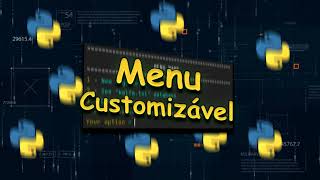 Meu PRIMEIRO PROJETO no PYTHON! (MENU PERSONALIZÁVEL)