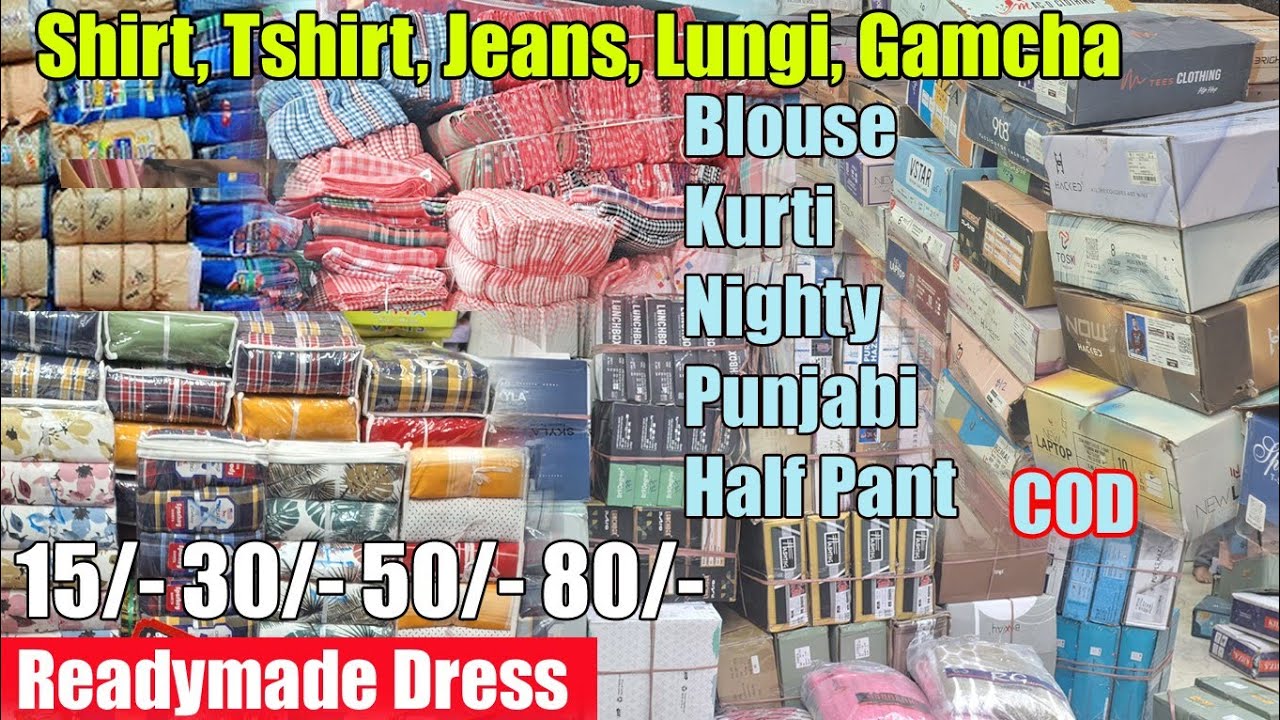 15/- 30/- 50/- Readymade Dress Tshirt Shirt Jeans Lungi Gamcha Blouse Kurti Nighty Punjabi Half Pant