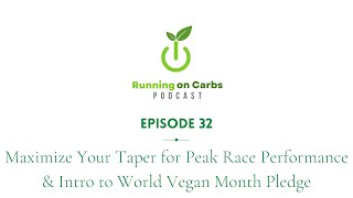 Maximize Your Taper for Peak Race Performance & WVM Pledge - Running on Carbs Podcast, S1 E32