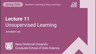 [MLDL 2026] Lecture 11. Unsupervised Learning