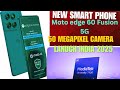 Motorola Edge 60 Fusion 5G smart phone.First look.specifications.50 megapixel camera.launch India