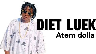 Atem Dolla - Diet Luek (Lyrics video) coming soon