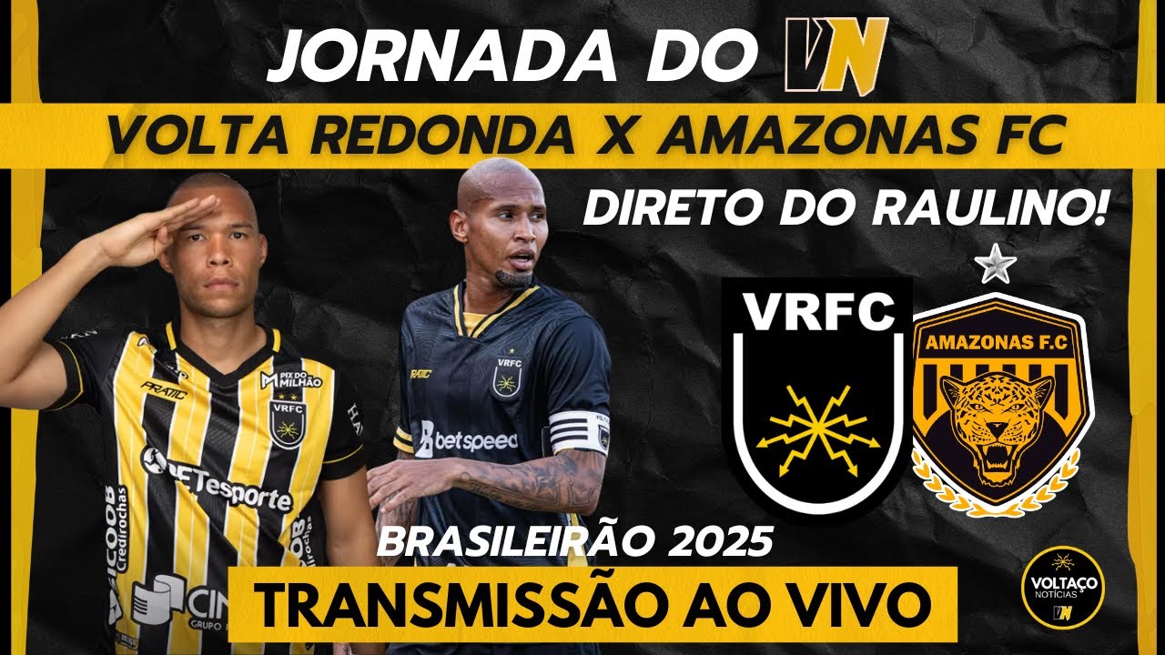 🔴 AO VIVO! VOLTA REDONDA X AMAZONAS FC | BRASILEIRÃO SÉRIE B 2025 - YouTube