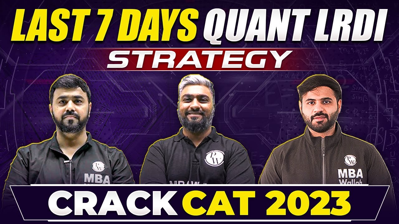 CAT 2023 7 Day Strategy 7 Days to CAT 2023 Last 7 day LRDI and