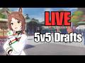 🔴 LIVE | 5v5 UMA DRAFTING | VBOURBON PULLS