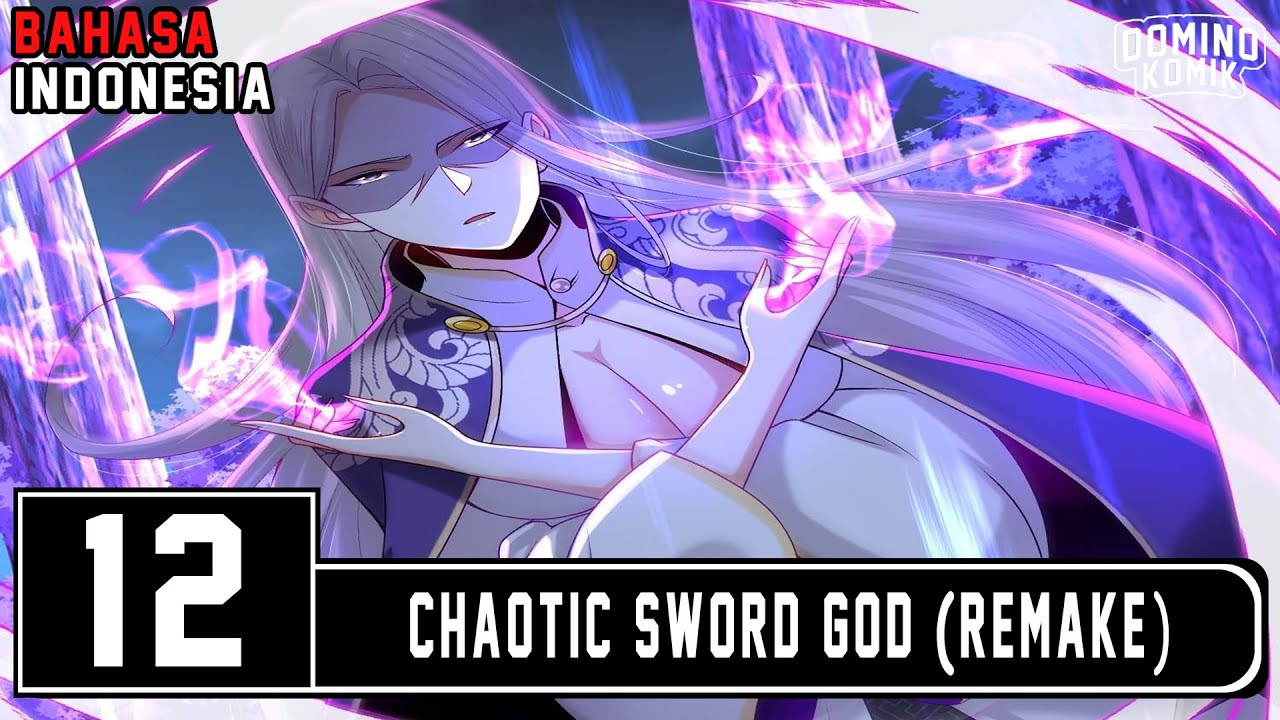 Chaotic Sword God [Remake] Chapter 12 Bahasa Indonesia | Saudara - YouTube
