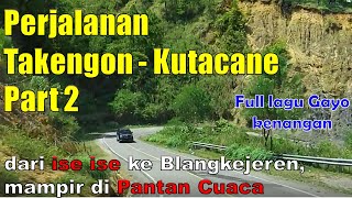 Travel From Takengon To Kutacane | Part 2