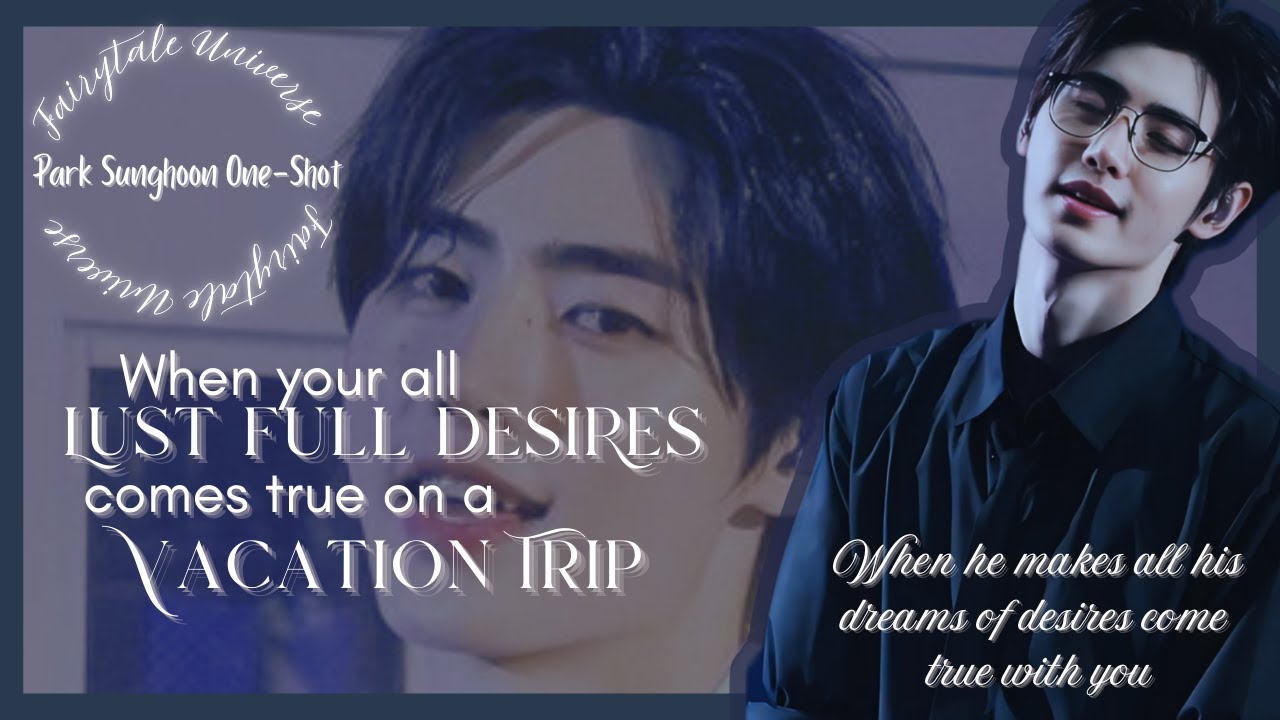 𝘞𝘩𝘦𝘯 𝘺𝘰𝘶𝘳 𝘢𝘭𝘭 𝘋𝘌𝘚𝘐𝘙𝘌𝘚 𝘤𝘰𝘮𝘦𝘴 𝘵𝘳𝘶𝘦 𝘰𝘯 𝘷𝘢𝘤𝘢𝘵𝘪𝘰𝘯 𝘵𝘳𝘪𝘱 || 𝘚𝘶𝘯𝘨𝘩𝘰𝘰𝘯 𝘖𝘯𝘦-𝘚𝘩𝘰𝘵.