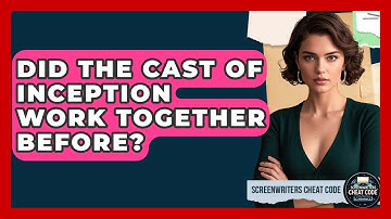 Did the Cast of Inception Work Together Before? | Screenwriter