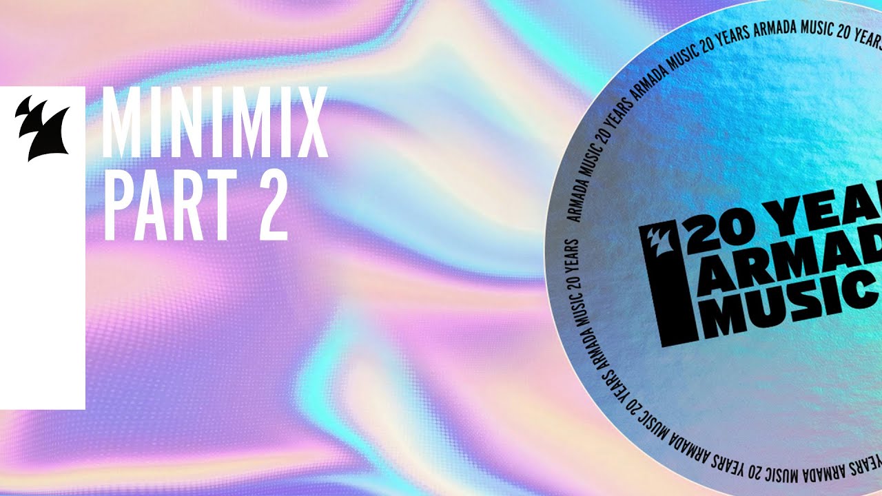 Armada Music - 20 Years Mini Mix [Part 2 of 3]