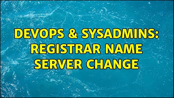 DevOps & SysAdmins: Registrar Name Server Change (3 Solutions!!)