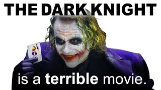 Why THE DARK KNIGHT is a terrible movie.