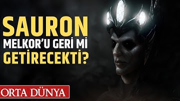 Sauron Neden Melkor İçin Tapınak Yaptı? Geri mi Getirecekti? Orta Dünya | Yüzüklerin Efendisi