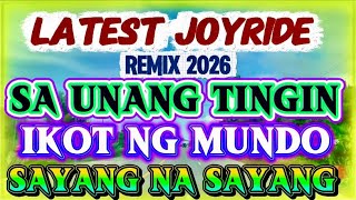 Latest JoyRide - Sa Unang Tingin, ikot ng Mundo, Sayang na Sayang | Remix 