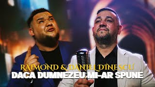 Daniel Dinescu✖️Raimond Dinescu ~ DACĂ DUMNEZEU MI-AR SPUNE | OFICIAL VIDEO 2025