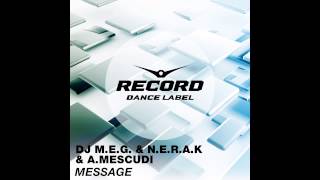 Dj M.e.g. & N.e.r.a.k. & A. Mescudi - Message | Record Dance Label
