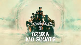 Смотреть клип Ozuna - 100 Squats (Visualizer Oficial) | Cosmo