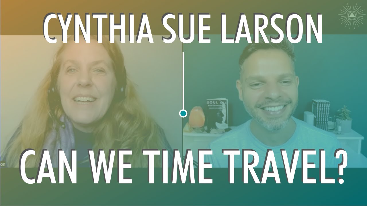 can-we-time-travel-with-cynthia-sue-larson-youtube