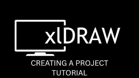 xlDRAW - Creating A Project Tutorial