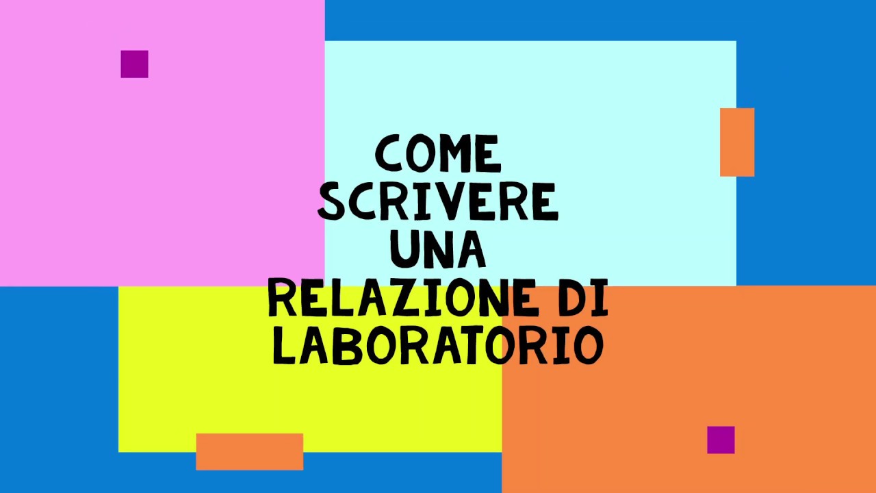 Come fare una relazione di laboratorio - YouTube