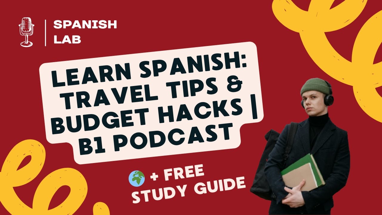 Learn Spanish: How to Travel on a Budget | B1 Podcast with