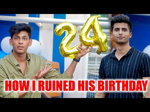HOW I RUINED MY BEST FRIEND'S BIRTHDAY !! B'DAY CELEBRATION PART 1 !! RAJAT PAWAR