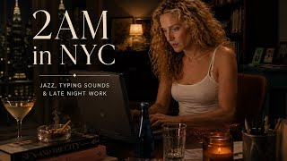 NYC Writer Girl Ambience 🌙 Jazz, Typing Sounds & Late Night Work #nyclife #jazz