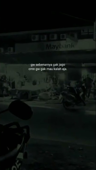 ⛔️ STORY WA || GW SEBENARNYA GA JAGO TAPI GW GA MAU KALAH AJA ……………✅