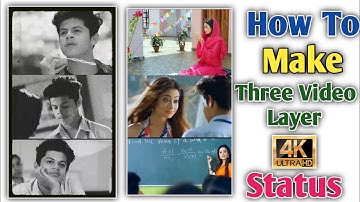 How to make three video layer status | Trending three video layer status editing