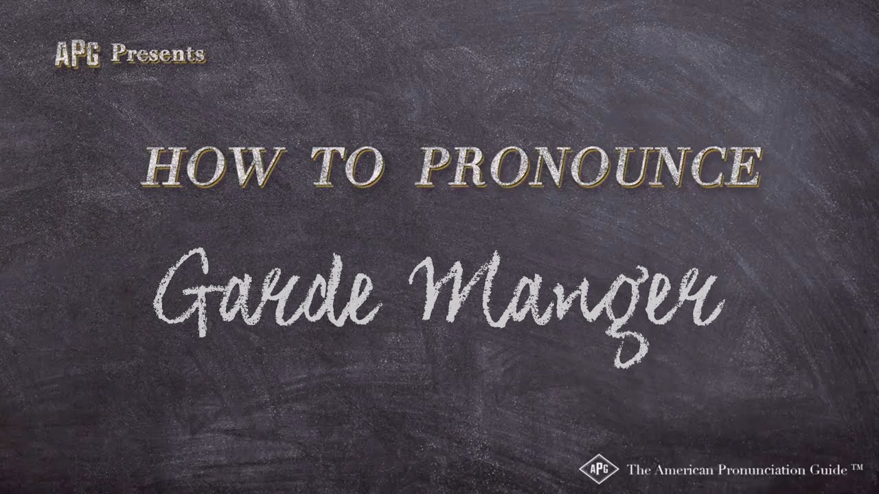 How To Pronounce Garde Manger Garde Manger Pronunciation Youtube