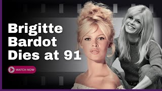 French Actress Brigitte Bardot dies at 91