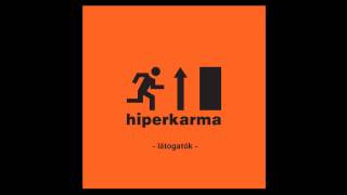 Video thumbnail of "Hiperkarma - Látogatók (Konyharegény - 2014) - dalszöveggel"