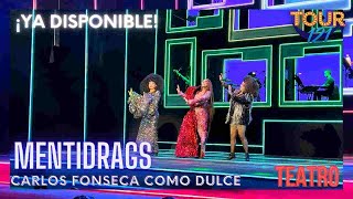 Mentidrags Medley Final Con Carlos Fonseca Como Dulce