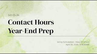SiD 25–26 Contact Hours Year-End Prep