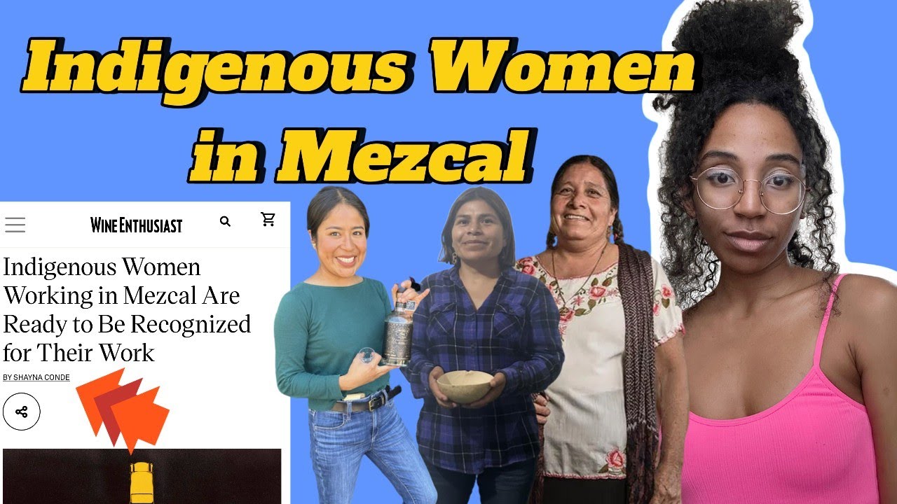 Indigenous Women are Silenced in the Mezcal Industry