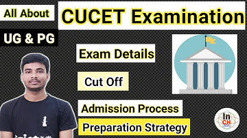All about CUCET Exam || University || Exam Details || Cut off || Eligibility || Preparation Tips 💡