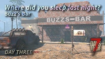 7 Days To Die - Day 3 of Where Did You Sleep Last Night?