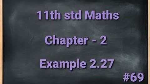 TN 11th std Mathematics Chapter 2 Basic Algebra Example 2.27