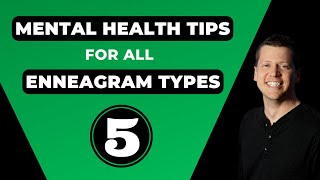 Why Enneagram 5’s Mental Health Tips Are a Gamechanger!