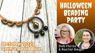 Halloween Beading Party w/ Deb Floros and Rachel Siegel ft SilverSilk + Sam&#39;s Bead Box October 2023