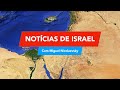 Notícias de Israel com Miguel Nicolaevsky