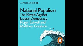 National Populism: The Revolt Against Liberal Democracy by Matthew Goodwin | Full Audiobook