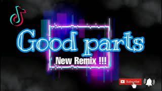 Download lagu DJ VIRAL‼️- GOOD PARTS (RizalL Mix) New Remix !!!