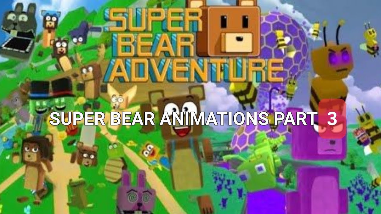 SUPER BEAR ADVENTURE ANIMATIONS PART 3 FINAL