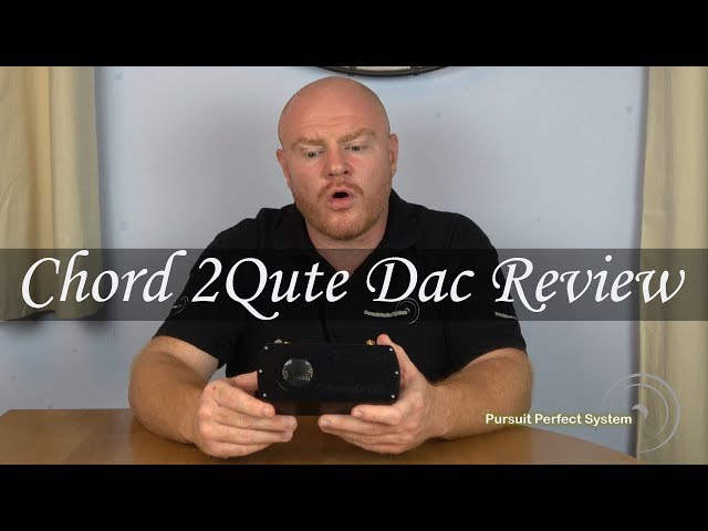 Chord 2Qute HiFi Dac Full Review - Relegated to Entry Level or still a Top Performer class=