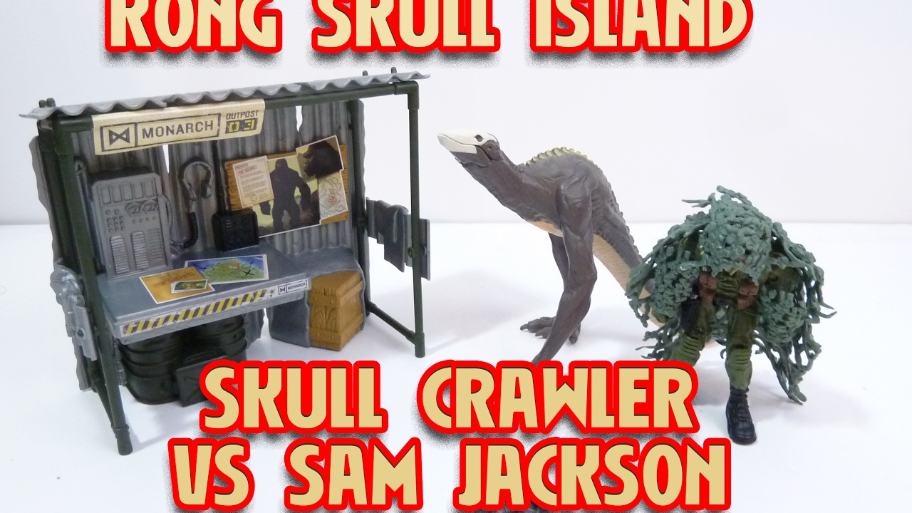 Kong Skull Island Samuel Jackson Vs Skull Crawler Toy Review Youtube