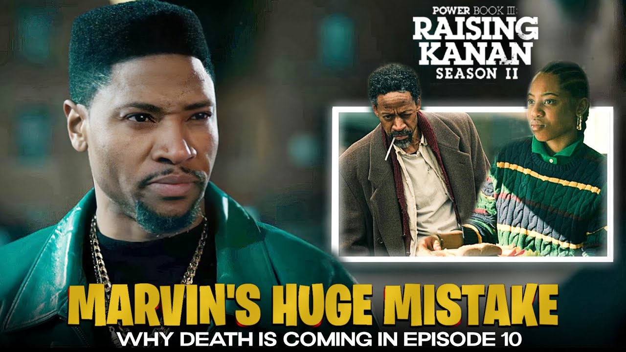 Marvin's Huge Mistake & Why Death Will Follow Power Book III Raising Kanan Season 2 YouTube