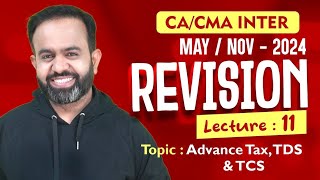 CA/CMA Inter - May/Nov-24 Revisions l Advance Tax, TDS & TCS l CA BB l Part - 11